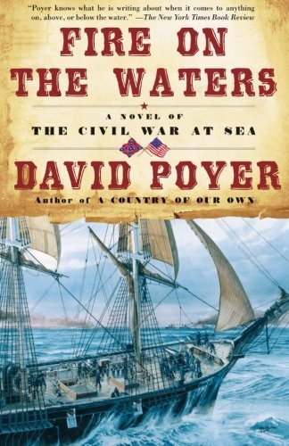 David Poyer/Fire on the Waters@ A Novel of the Civil War at Sea