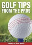 Tim Baker Golf Tips From The Pros 