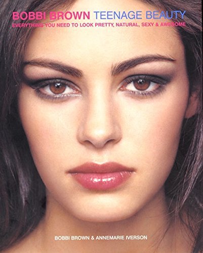 Bobbi Brown/Bobbi Brown Teenage Beauty@Everything You Need to Look Pretty, Natural, Sexy