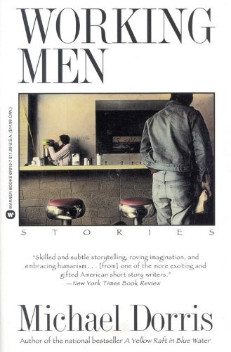 Michael Dorris/Working Men