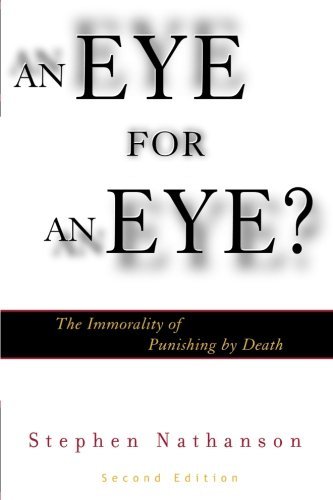 Stephen Nathanson/Eye for an Eye?@ The Immorality of Punishing by Death@0002 EDITION;