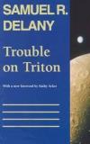 Samuel R. Delany Trouble On Triton An Ambiguous Heterotopia 