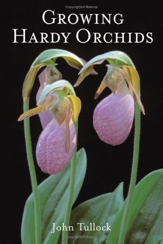 John Tullock Growing Hardy Orchids 