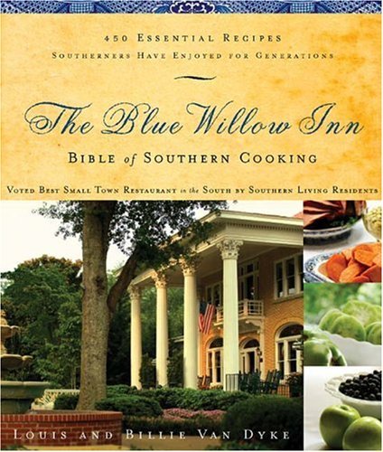 Louis Van Dyke The Blue Willow Inn Bible Of Southern Cooking 