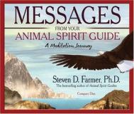 Steven D. Farmer Messages From Your Animal Spirit Guide A Meditation Journey 
