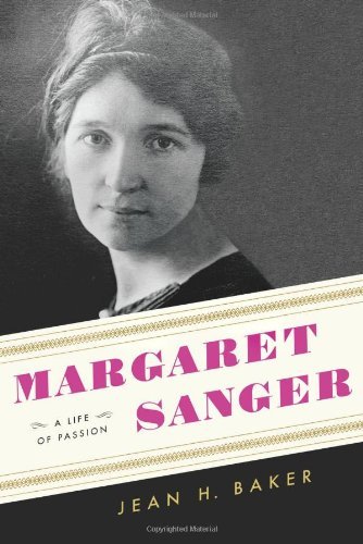 Jean H. Baker Margaret Sanger A Life Of Passion 