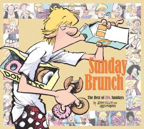 Jerry Scott Sunday Brunch The Best Of Zits Sundays 