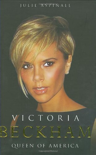 Julie Aspinall Victoria Beckham Queen Of America 