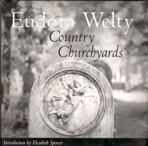 Eudora Welty Country Churchyards 