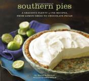 Nancie Mcdermott Southern Pies A Gracious Plenty Of Pie Recipes From Lemon Ches 