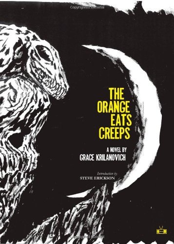 Grace Krilanovich The Orange Eats Creeps 