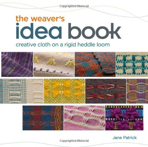 Jane Patrick The Weaver's Idea Book Creative Cloth On A Rigid Heddle Loom 