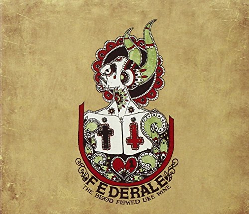 Federale/Blood Flowed Like Wine