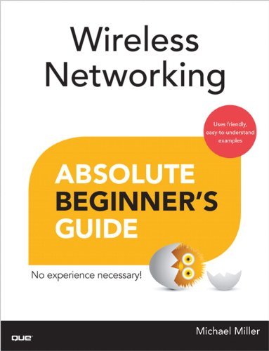 Michael Miller Wireless Networking Absolute Beginner's Guide 