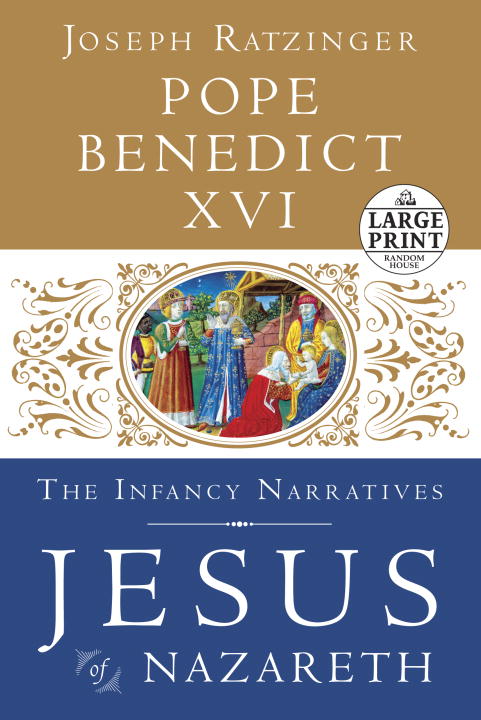 Pope Benedict Xvi Jesus Of Nazareth The Infancy Narratives Large Print 