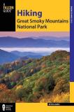 Kevin Adams Hiking Great Smoky Mountains National Park A Guide To The Park's Greatest Hiking Adventures 0002 Edition; 