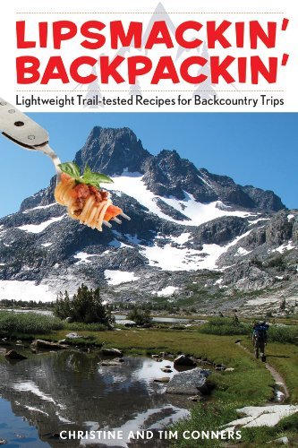 Christine Conners Lipsmackin' Backpackin' Lightweight Trail Tested Recipes For Backcountry 0002 Edition; 