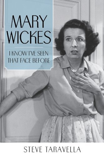 Steve Taravella Mary Wickes I Know I've Seen That Face Before 