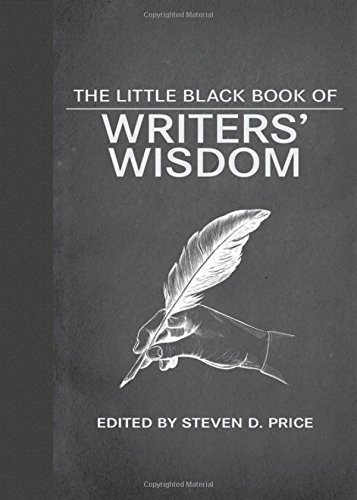 Steven D. Price The Little Black Book Of Writers' Wisdom 
