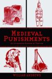 William Andrews Medieval Punishments An Illustrated History Of Torture 