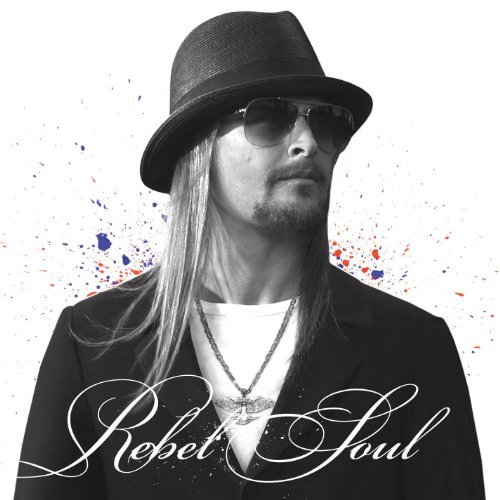 Kid Rock/Rebel Soul (Clean)@Clean Version
