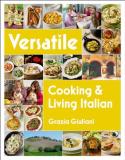 Grazia Giuliani Versatile Cooking & Living Italian 
