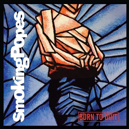 Smoking Popes/Born To Quit@Incl. Mp3 Download