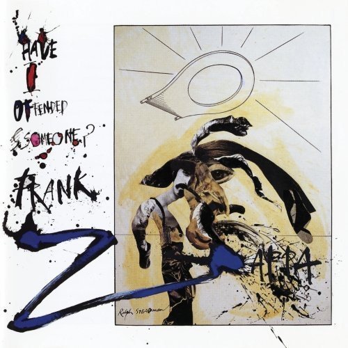 Frank Zappa/Have I Offended Someone