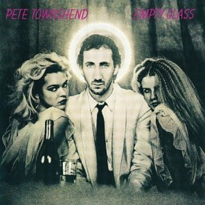 TOWNSHEND,PETE/EMPTY GLASS
