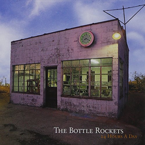 Bottle Rockets 24 Hours A Day 