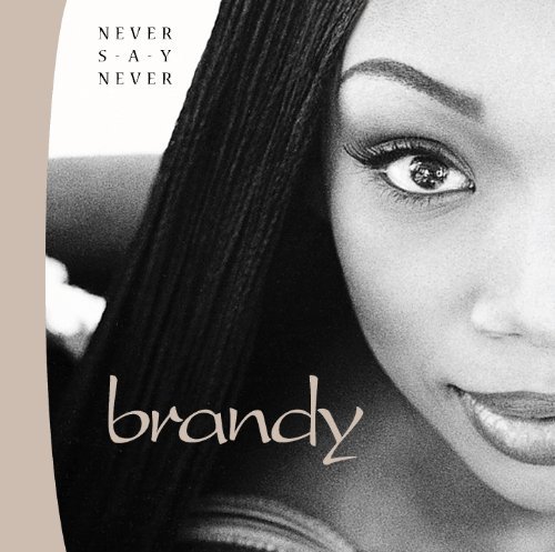 Brandy/Never Say Never@Feat. Monica/Mase