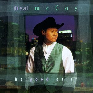 MCCOY,NEAL/BE GOOD AT IT