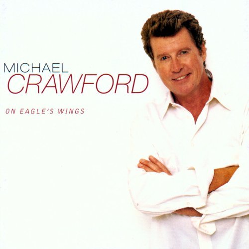 Michael Crawford/On Eagle's Wings