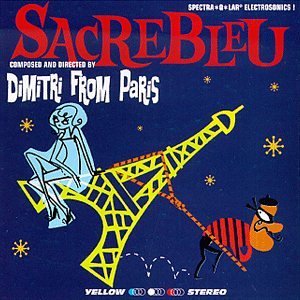 DIMITRI FROM PARIS/SACREBLEU