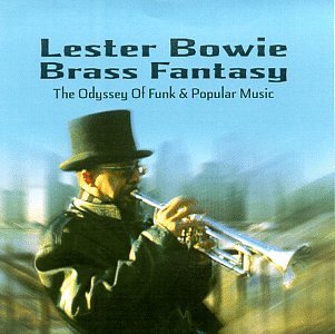Lester Bowie's Brass Fantasy/Vol. 1-Odyssey Of Funk & Popul