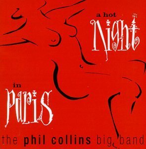 Phil Big Collins Band/Hot Night In Paris