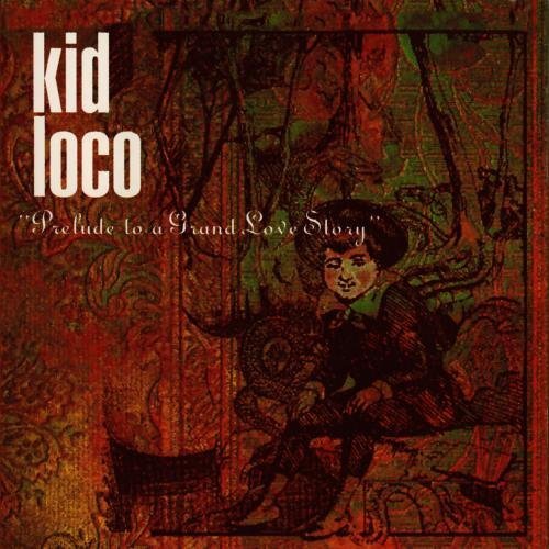Kid Loco/Prelude To A Grand Love Story@Cd-R