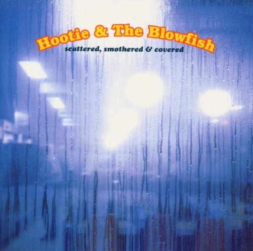 Hootie & The Blowfish/Scattered Smothered & Covered