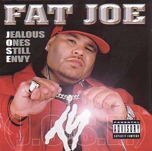 FAT JOE/JEALOUS ONES STILL ENVY (J.O.S