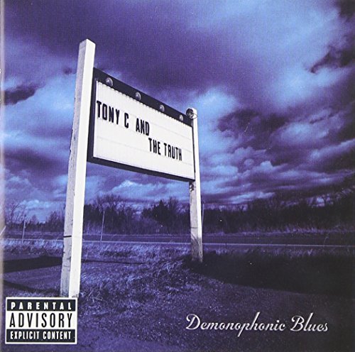 Tony C. & The Truth/Demonophonic Blues@Explicit Version@Enhanced Cd