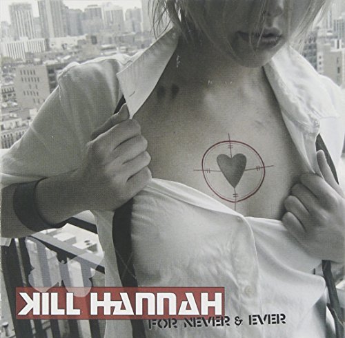 Kill Hannah/For Never & Ever