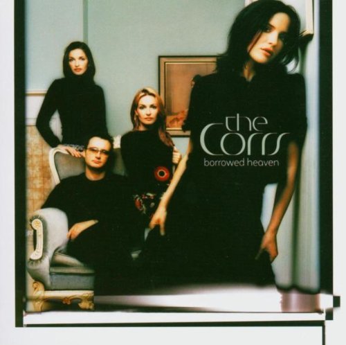 CORRS/BORROWED HEAVEN