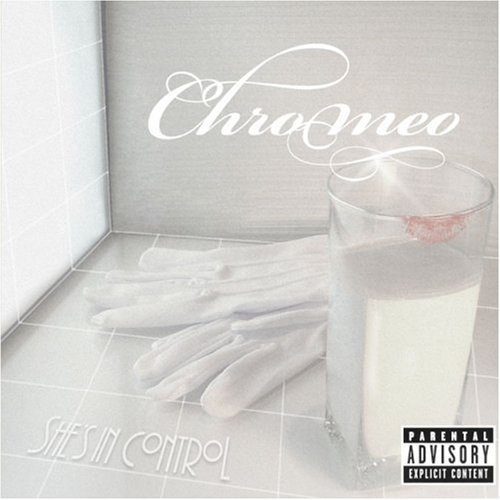Chromeo/She's In Control@Explicit Version