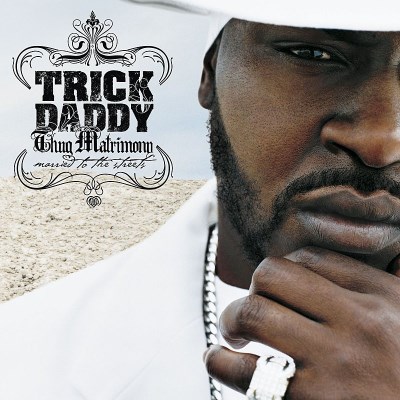 Trick Daddy/Thug Matrimony@Explicit Version