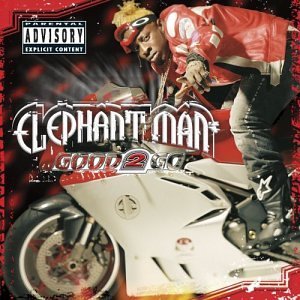 Elephant Man/Good 2 Go@Explicit Version