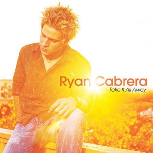 Ryan Cabrera/Take It All Away