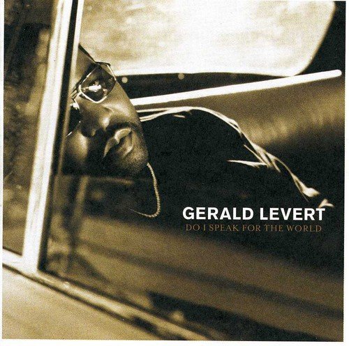 Gerald Levert/Do I Speak For The World?