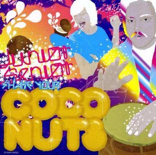 Junior Senior/Shake Your Coconuts