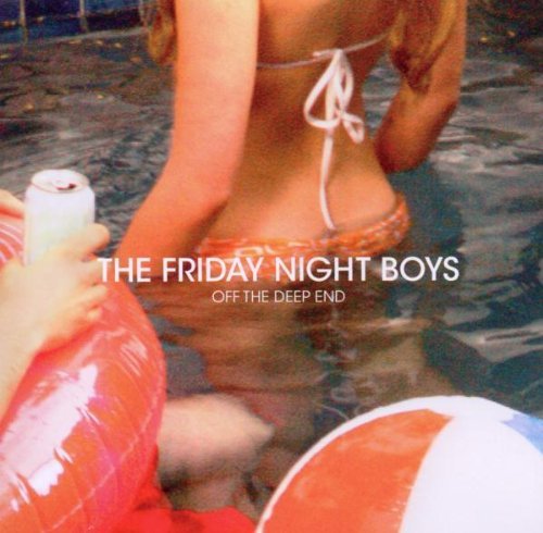 Friday Night Boys/Off The Deep End