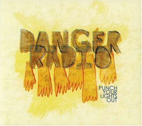 Danger Radio/Punch Your Lights Out@Punch Your Lights Out